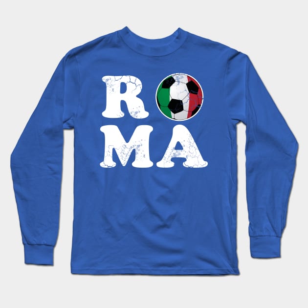 Roma Soccer Ball Italian Flag Italia Italy Football Rome Long Sleeve T-Shirt by E